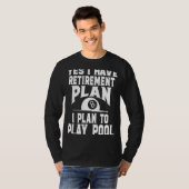 Billard Billard Pool Ja ich habe eine Rente T-Shirt (Vorne ganz)
