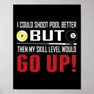 Billard, die ich schießen könnte Pool besser Poster