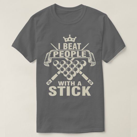 Billard Lover I besiege Menschen mit einem Stick P T-Shirt (Design vorne)