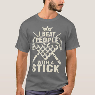 Billard Lover I besiege Menschen mit einem Stick P T-Shirt