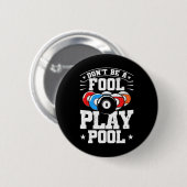 Billard nicht ein dummer Spielpool Funny 8 Ball ic Button (Vorne & Hinten)