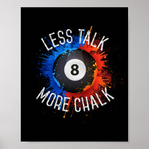 Billard Pool Hall Sport Weniger Talk Mehr Chalk Poster