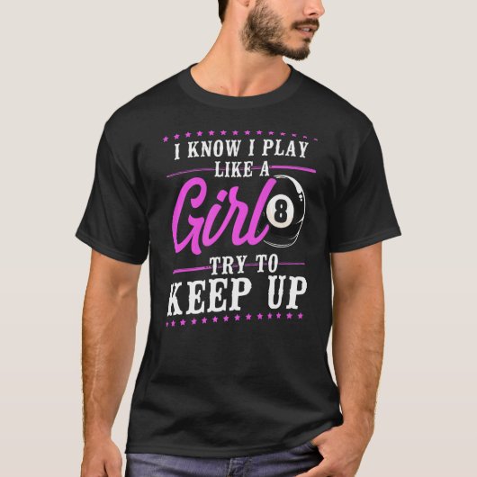 Billard Pool Player Ball Girl 8 Ball I Know I Pl T-Shirt (Vorderseite)