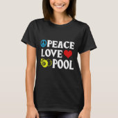 Billard Shirt Funny Peace Liebe Pool Quote Pool P (Vorderseite)