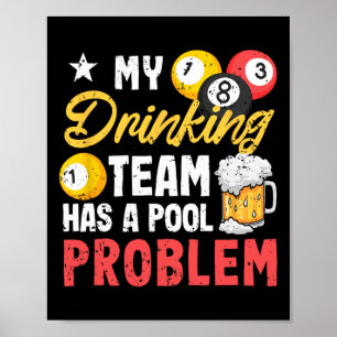 Billard Spieler 8-Liter mein Trinkteam hat einen P Poster