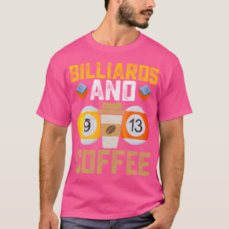 Billard und Coffee Funny Pool Billard T-Shirt