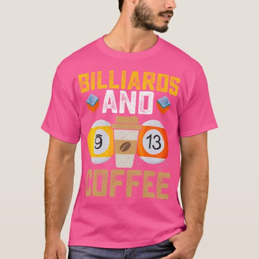 Billard und Coffee Funny Pool Billard T-Shirt (Vorderseite)