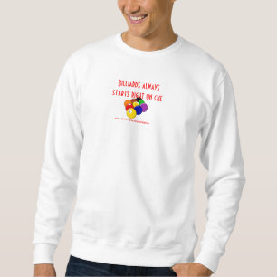 BILLARDS BEGINNEN IMMER AUF DER WEGE! SWEATSHIRT