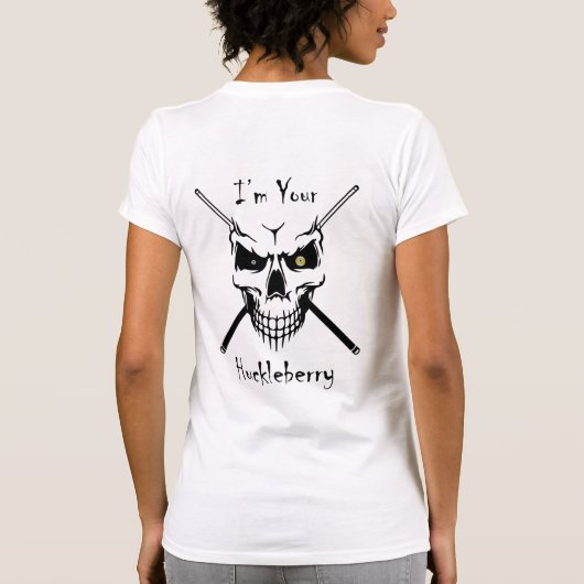 Billards "Ich bin dein Huckleberry"-T - Shirt (Rückseite)