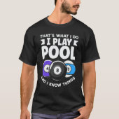 Billiard 8 Ball Play Pool And Know Things T-Shirt (Vorderseite)