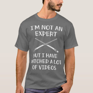 Billiard Cue Im kein Experte Funny 8 Ball Pool T-Shirt