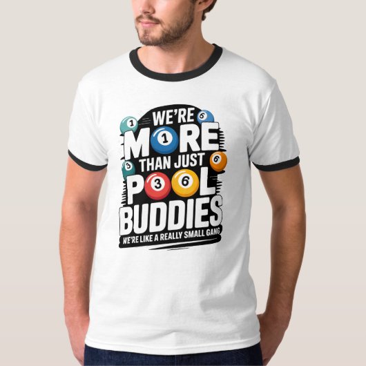 Billiard Design - More Than Just Pool Buddies T-Shirt (Vorderseite)