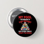 Billiard Funny mein Pool-Technik ist Top Secret Po Button (Vorne & Hinten)