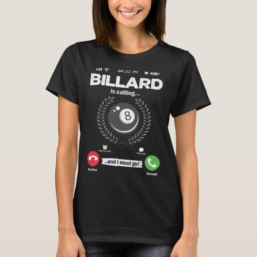 Billiard Is Calling I Must Go Pool Table Hobby Bil T-Shirt (Vorderseite)