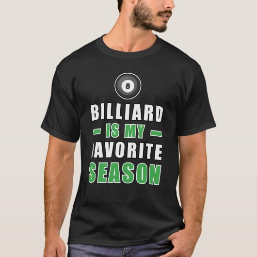 Billiard ist meine Lieblingssaison T-Shirt (Vorderseite)