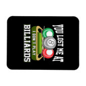 Billiard Player | Du hast mich bei Billard verlore Magnet (Horizontal)