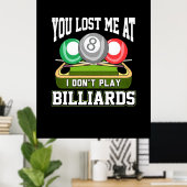 Billiard Player | Du hast mich bei Billard verlore Poster (Heimbüro)