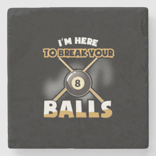 Billiard Player   Ich bin hier, um Ihre Bälle zu d Steinuntersetzer