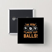 Billiard Player | Ich bin hier, um mit Pools zu sp Button (Vorne & Hinten)