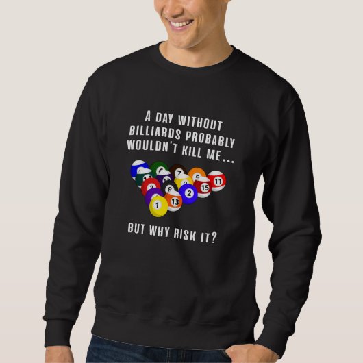 Billiard Snooker Pool 8 Ball Funny Gift Sweatshirt (Vorderseite)