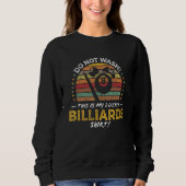 Billiards Player Quote Pool Table Graphic Sweatshirt (Vorderseite)