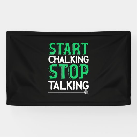 Billiards Player | Stop Talking And Start Chalking Banner (Horizontal)