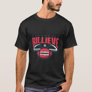 Billieve Bills Ny Buffalo Football Fan T-Shirt