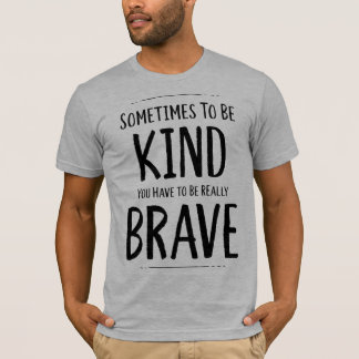 Billig zu sein ist manchmal tapfer T-Shirt