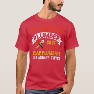 Billiger Klempner kostet doppelt Geld T-Shirt