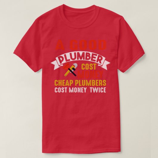 billiger Klempner kostet zweimal Geld T-Shirt (Design vorne)