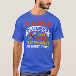 billiger Klempner kostet zweimal Geld T-Shirt
