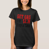 Billiges Gas kaufen Taco Funny Bilap Gas T-Shirt (Vorderseite)
