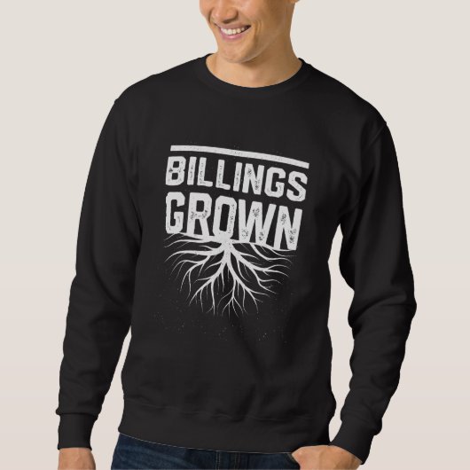 Billings Grown Resident Local Pride Heimat Mont Sweatshirt (Vorderseite)
