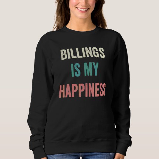 Billings ist mein Glück Sweatshirt (Vorderseite)