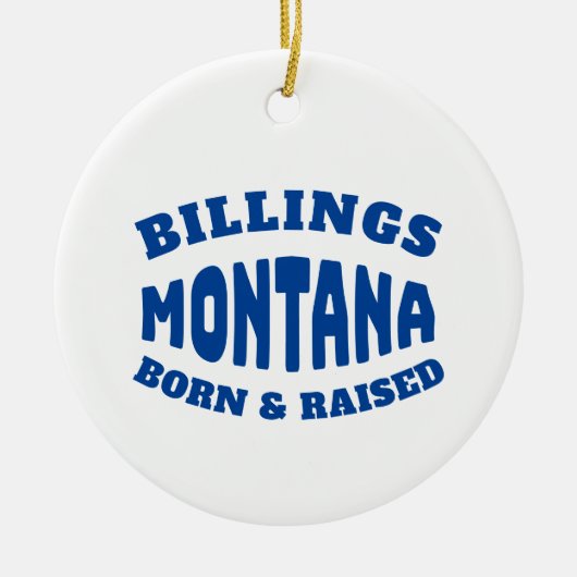 Billings Montana Geboren und erhoben Keramik Ornament (Vorne)
