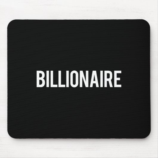 Billionaire - Cool New Money Club Ceo Funny Gift T Mousepad (Vorne)