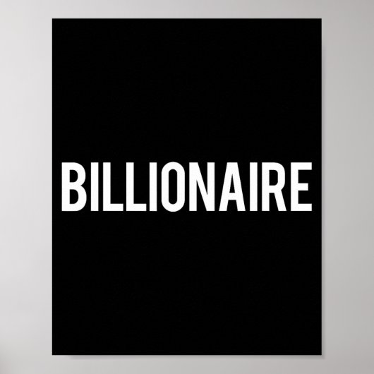 Billionaire - Cool New Money Club Ceo Funny Gift T Poster (Vorne)
