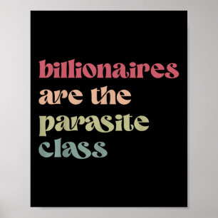 Billionäre sind die Parasiten Cl Poster