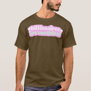 Billionäre sind unthisch T-Shirt