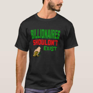 Billionäre sollten nicht linken, sozialistischen T-Shirt