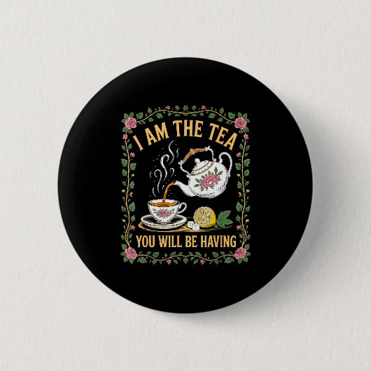 Bin der Tee, den Sie haben werden, lustiger britis Button (Vorderseite)