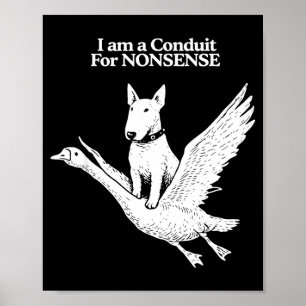 Bin ein Sprachrohr für Unsinn Bull Terrier Gans Hu Poster