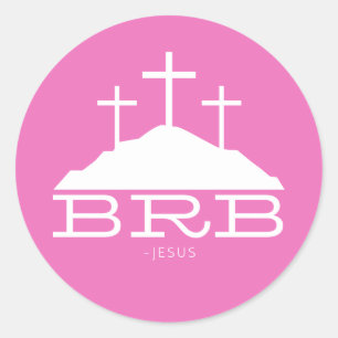 Bin gleich wieder da Jesus Kreuz Kalvarienberg Rel Runder Aufkleber