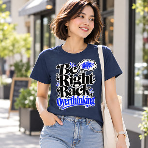 Bin gleich zurück Überdenken Lustiges T-Shirt Tri-Blend Shirt