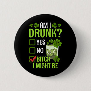 Bin ich betrunken? Ich bin vielleicht lustig St. P Button