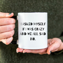 Bin ich Crazy Funny Bold Typografie Minimalistisch Zweifarbige Tasse
