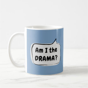 Bin ich das DRAMA? Sprechblase Kaffeetasse