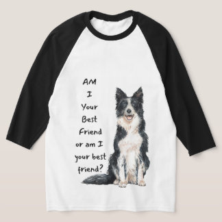 "Bin ich dein bester Freund oder bin ich dein best T-Shirt