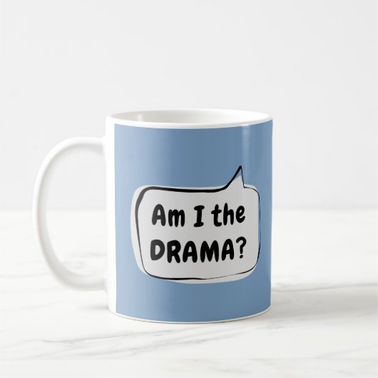 Bin ich der DRAMA? Sprechblase Kaffeetasse (Links)