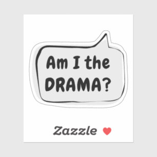 Bin ich der DRAMA? Sprechblase Vinyl Sticker